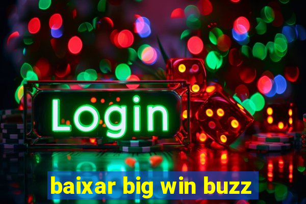 baixar big win buzz